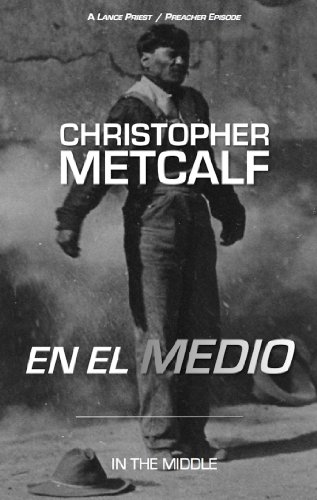 en el Medio - A Lance Priest / Preacher Episode