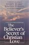 The Believer's Secret of Christian Love (The Andrew Murray Christian maturity library)