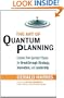 The Art of Quantum Planning: Lessons from Quantum Physics for Breakthrough Strategy, Innovation, and Leadership