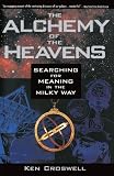 Buy : The Alchemy of the Heavens: Searching for Meaning in the Milky Way