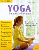 Produkt-Bild: Yoga f&uuml;r eine sanfte Geburt. Die optimale Vorbereitung in der Schwangerschaft