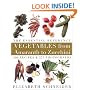 Vegetables from Amaranth to Zucchini: The Essential Reference: 500 Recipes, 275 Photographs