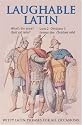 Laughable Latin: Witty Latin Phrases for All Occasions (Humour)