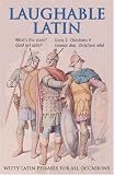 Laughable Latin: Witty Latin Phrases for All Occasions (Humour)