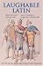 Laughable Latin: Witty Latin Phrases for All Occasions (Humour)