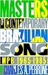 Masters of Contemporary Brazilian Song: MPB, 1965-1985