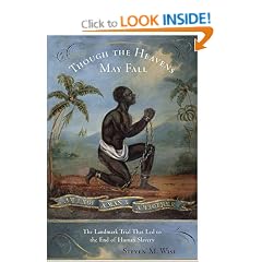 Though the Heavens May Fall: James Somerset and the End of Human Slavery