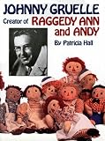 Johnny Gruelle: Creator of Raggedy Ann and Andy
