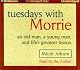 Tuesdays With Morrie