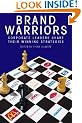 Brand Warriors: Corporate Leaders Share Their Winning Strategies