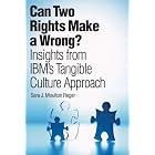 Click here to buy  Can Two Rights Make a Wrong?: Insights from IBM's Tangible Culture Approach  by Sara J. Moulton Reger.