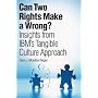 Can Two Rights Make a Wrong?: Insights from IBM's Tangible Culture Approach