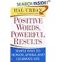 Positive Words, Powerful Results: Simple Ways to Honor, Affirm, and Celebrate Life