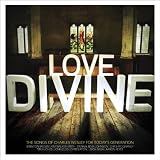 Love Divine: Hymns of Charles Wesley