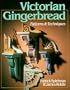 Victorian Gingerbread: Patterns & Techniques