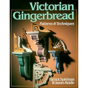 Victorian Gingerbread: Patterns & Techniques