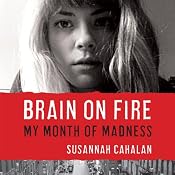 Brain on Fire: My Month of Madness | [Susannah Cahalan]