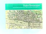 Tudor townscapes : the town plans from John Speed's Theatre of the empire of Great Britaine 1610