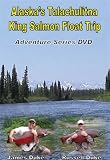 Alaska Fishing: DVD & Ultimate Guide! Talachulitna River King Salmon Float Trip.