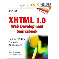 Xhtml 1.0 Web Development Sourcebook: Building Better Sites and Applications