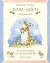 Baby-Buch: Meine erste Zeit. Ich weiß eigentlich, wie lieb man mich hat!