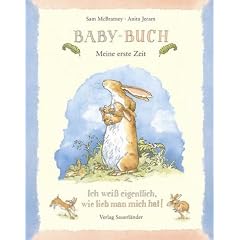Baby-Buch: Meine erste Zeit. Ich wei� eigentlich, wie lieb man mich hat!