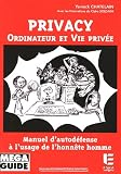Privacy - Ordinateur et vie priv�e : Manuel d'autod�fense � l'usage de l'honn�te homme