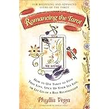 romancing the tarot how to use tarot to find true love spice up your sex life or let go of a bad r