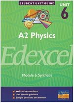 Edexcel Physics A2: Unit Guide Unit 6