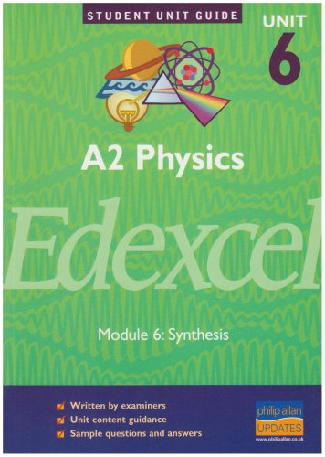 Edexcel Physics A2: Unit Guide Unit 6