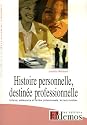 Histoire personnelle, destinée professionnelle : Enfance, adolescence et carrière professionnelle : les liens visibles