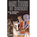 Saint Etienne de Hongriepar Marie-Madeleine de Cevins