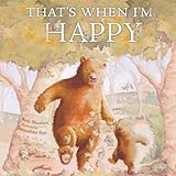 That's when I'm happy!