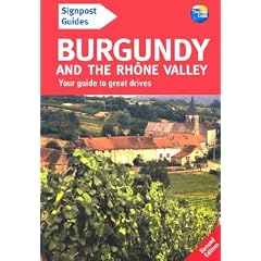 Signpost Guide Burgundy and the Rhone Valley, 2nd: Your guide to great drives: Andrew Sanger