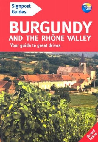 Buy Signpost Guide Burgundy and the Rhone Valley: Your Guide to Great Drives (Signpost Guide Burgundy & the Rhone Valley: Your Guide to Great Drives) online at Discounted New and Used prices. Delivered to your door with Off-The-Bookshelf.