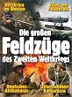 Die gro�en Feldz�ge des Zweiten Weltkriegs (3 DVDs)