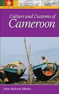 Culture and Customs of Cameroon (Culture and Customs of Africa)