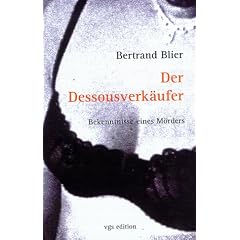 Der Dessousverk�ufer. Bekenntnisse eines M�rders