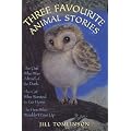Three Favourite Animal Stories : The Owl Who Was Afraid of the Dark; The Cat Who Wanted to go Home; The Hen Who Wouldn't Give Up