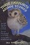 Three Favourite Animal Stories : The Owl Who Was Afraid of the Dark; The Cat Who Wanted to go Home; The Hen Who Wouldn't Give Up