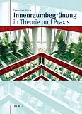 Innenraumbegr&uuml;nung in Theorie und Praxis - Christine Volm