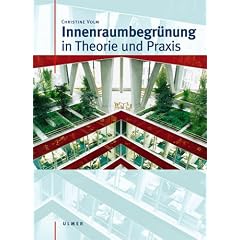 Innenraumbegr�nung in Theorie und Praxis