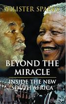 Beyond the Miracle: Inside the New South Africa