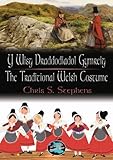 Y wisg Gymreig draddodiadol = The traditional Welsh costume