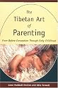 The Tibetan Art of Parenting: From Before Conception through Early Childhood