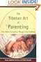The Tibetan Art of Parenting: From Before Conception through Early Childhood