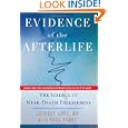 Evidence of the Afterlife: The Science of Near-Death Experiences by Jeffrey Long and Paul Perry