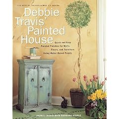 Debbie Travis' Painted House: Quick and Easy Painted Finishes for Walls, Floors, and Furniture Using Water-Based Paints