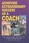 Achieving Extraordinary Success as a Coach
