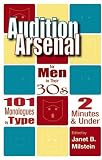 Audition Arsenal For Men In Their 30's: 101 Monologues by Type, 2 Minutes & Under (Monologue Audtion Series) (Monologue Audtion Series)